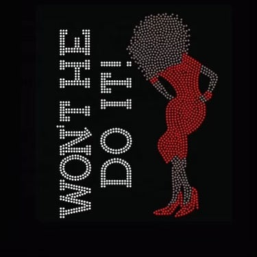 Rhinestone Transfers - "Won't He Do It!"