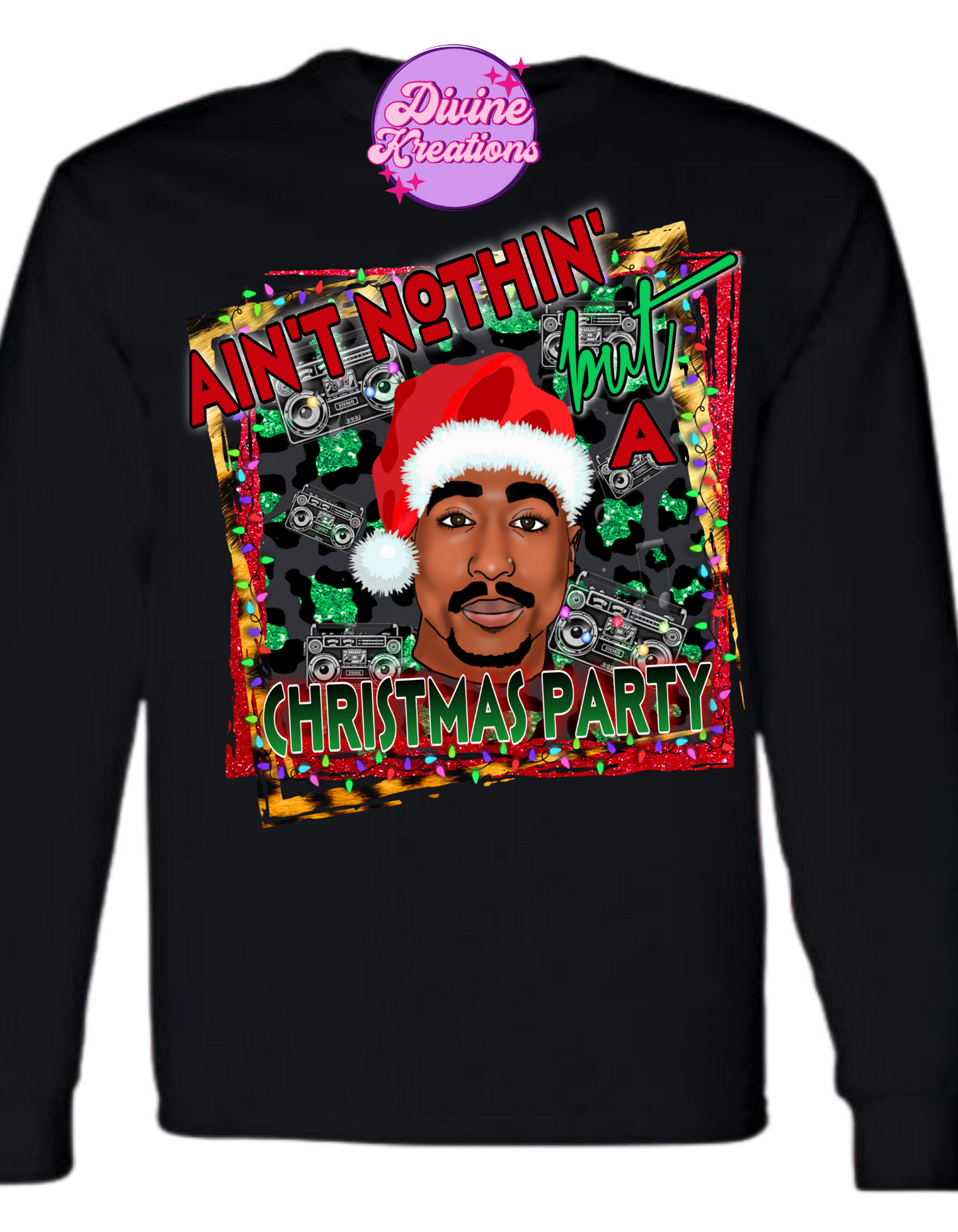 Long Sleeve T-Shirt Ani't Nothing But A Christmas Party !