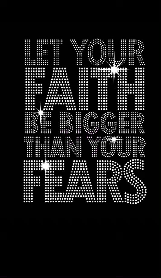 Rhinestone Transfers - "Let Your Faith Be Bigger Than Your Fears"